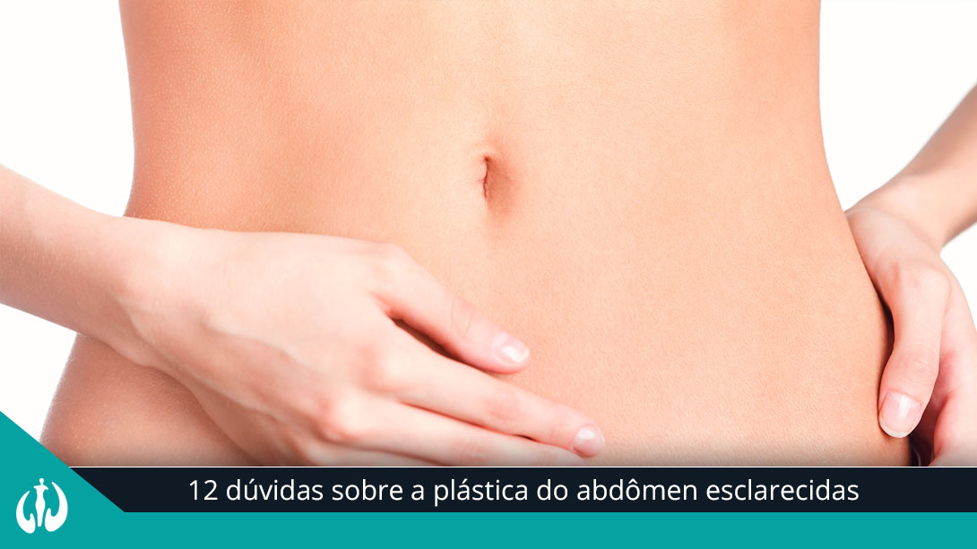 12 dúvidas sobre a plástica do abdômen esclarecidas