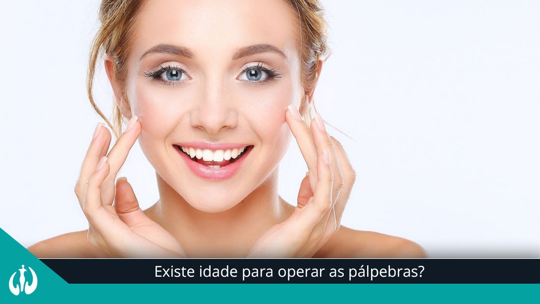 Existe idade para operar as pálpebras?