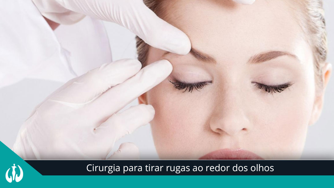 Cirurgia para tirar rugas ao redor dos olhos
