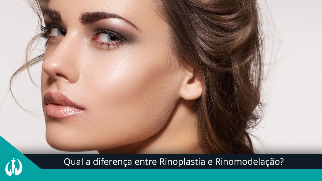 Qual a diferença entre Rinoplastia e Rinomodelação?