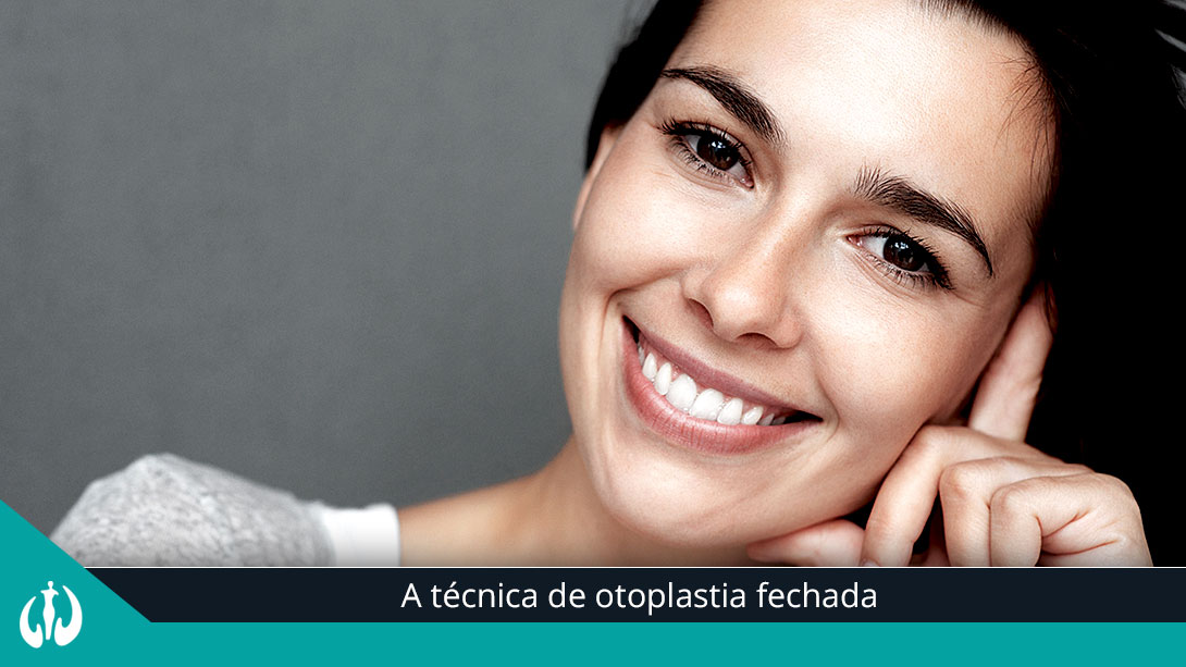 A Técnica de Otoplastia Fechada – Você Ainda Não Conhece?