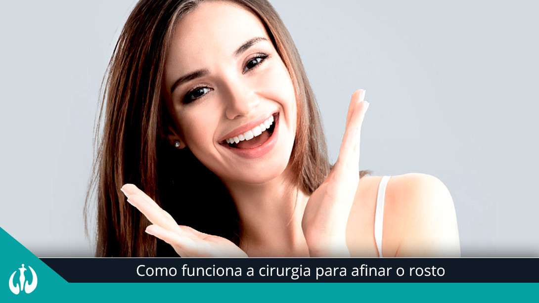 Como funciona a cirurgia para afinar o rosto