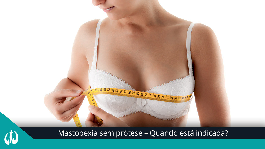Mastopexia sem prótese – Quando está indicada?