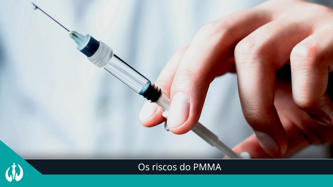 Os riscos do PMMA