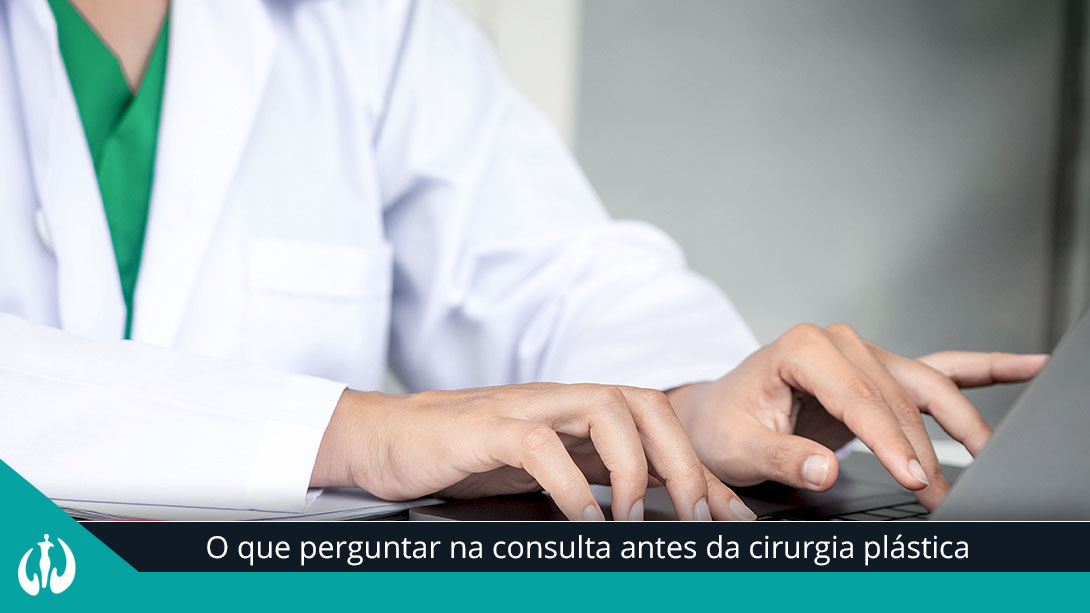 O que perguntar na consulta antes da cirurgia plástica