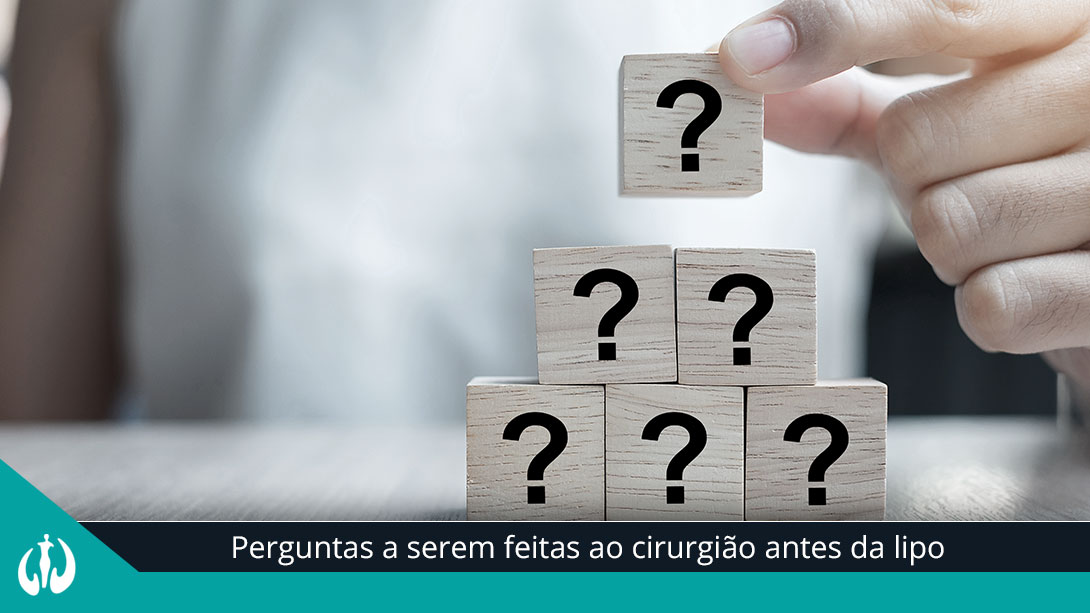 Perguntas a serem feitas ao cirurgião antes da Lipo