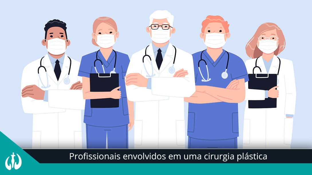 Profissionais envolvidos em uma cirurgia plástica?