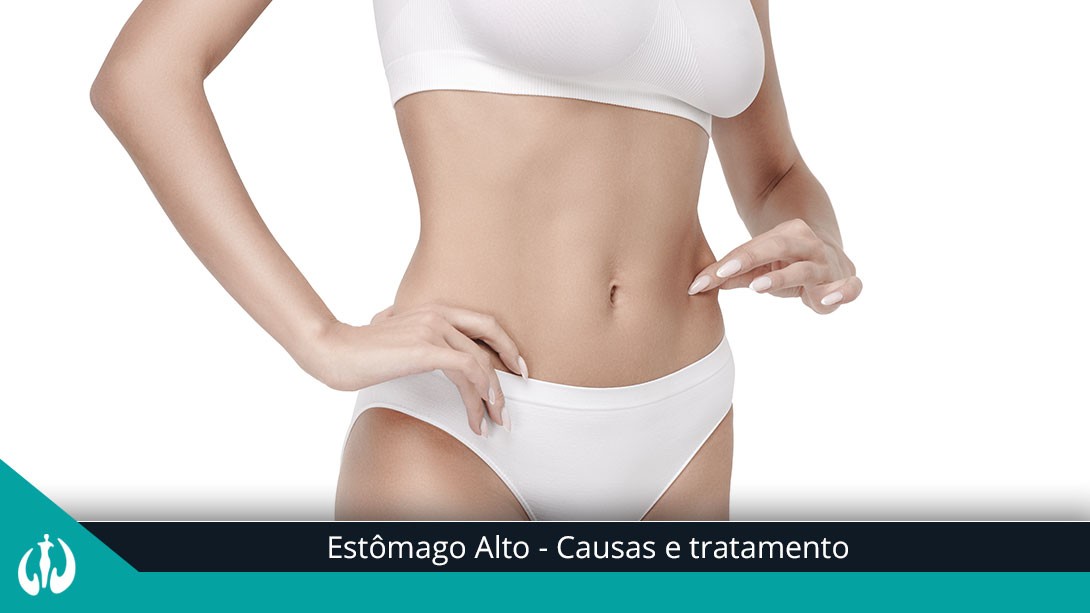 Estômago Alto – Causas e tratamento