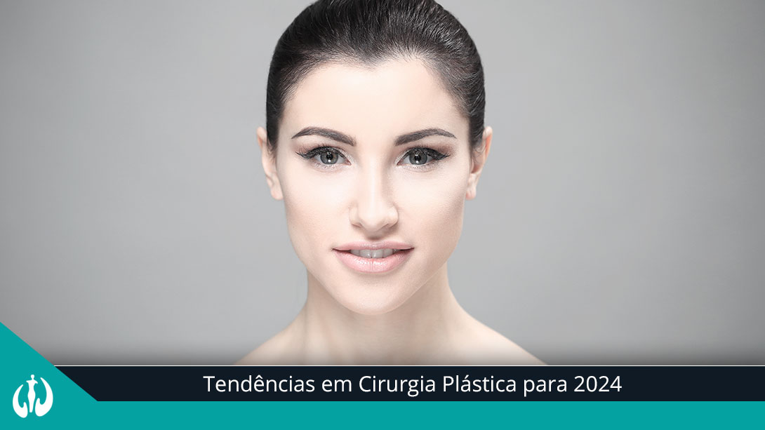 Tendências em Cirurgia Plástica para 2024