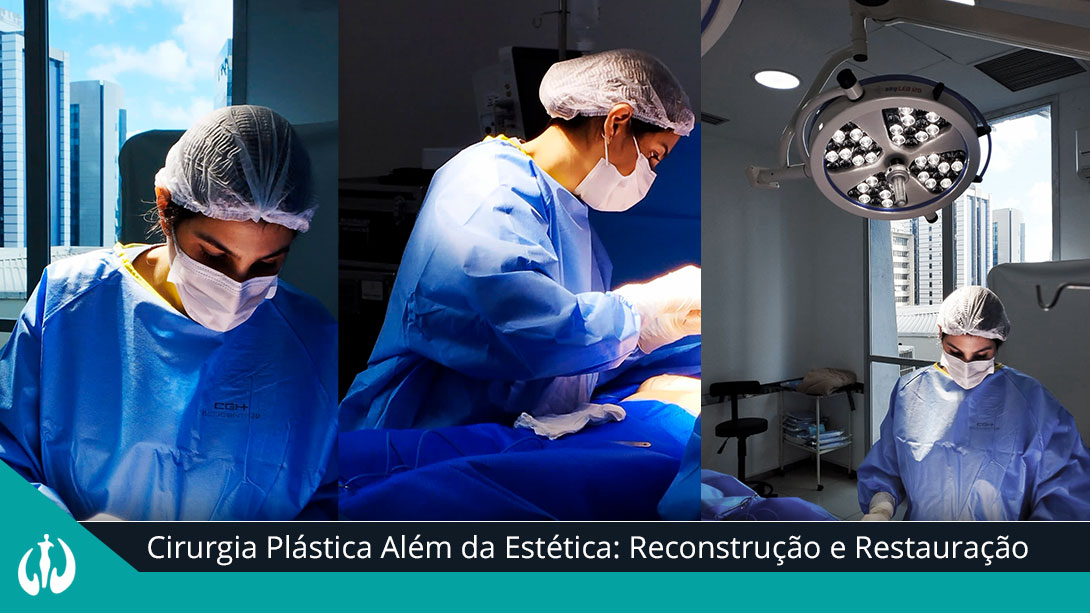 Cirurgia Plástica Além da Estética: Reconstrução e Restauração